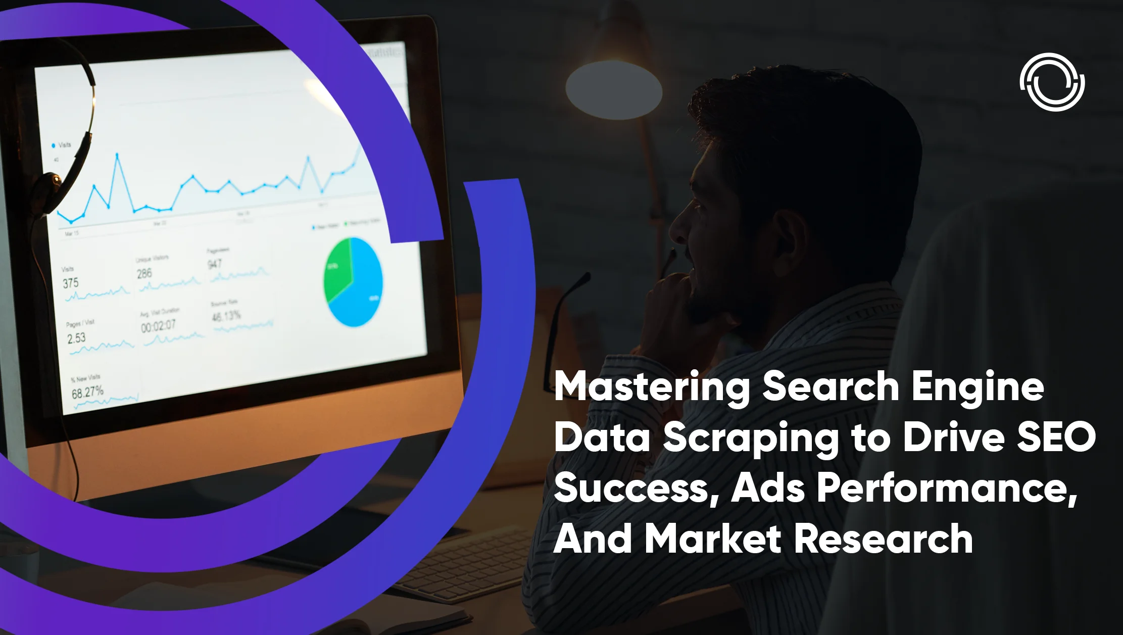 Mastering Search Engine Data Scraping to Drive SEO Success, Ads Performance, And Market Research
